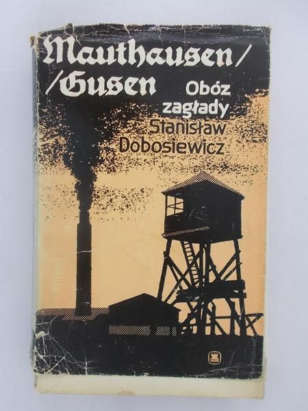 Dobosiewicz Stanisław - Mauthausen Gusen. Obóz zagłady