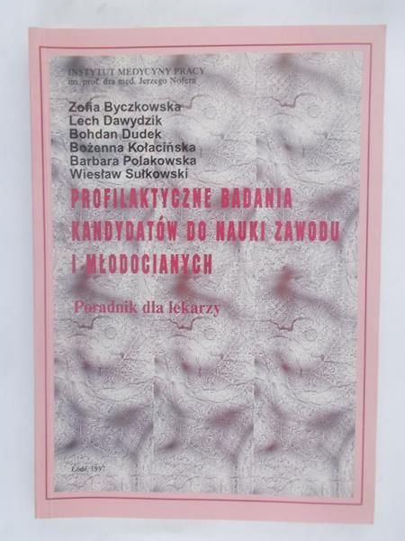 Byczkowska Zofia - Profilaktyczne badania kandydatów do nauki zawodu i młodocianych