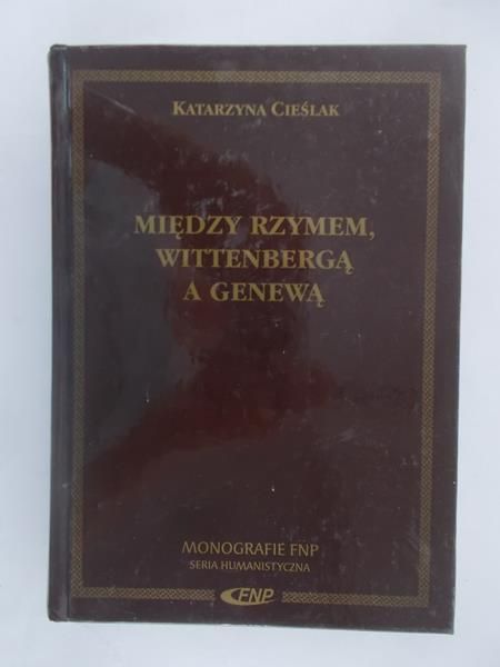 Między Rzymem, Wittenbergą a Genewą