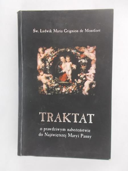 Grignion de Montfort Ludwik Maria - Traktat o prawdziwym nabożeństwie do Najświętszej Maryi Panny