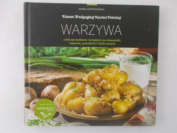 Hanna Szymanderska - Warzywa czyli sprawdzone receptury na ziemniaki, kapustę, pomidory i wiele innych