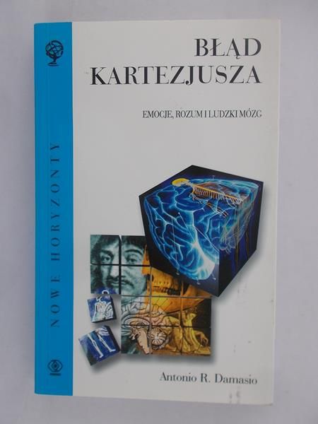 Damasio Antonio - Błąd Kartezjusza