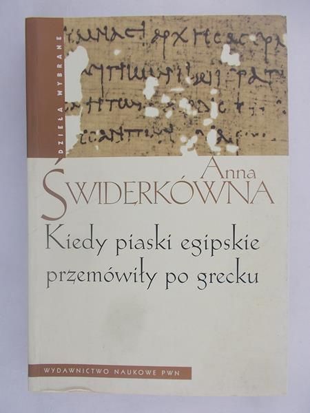 Świdęrkówna  - Kiedy piaski egipskie przemówiły po grecku