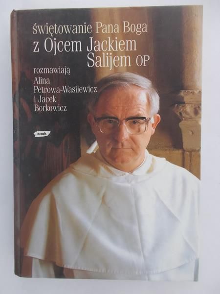 Świętowanie Pana Boga z Ojcem Jackiem Salijem OP