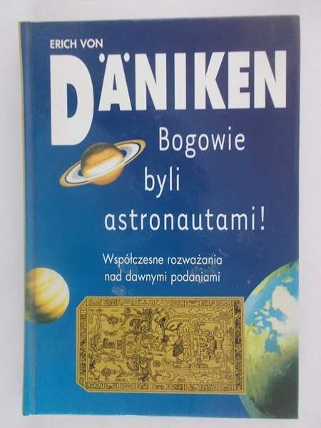 Daniken Erich - Bogowie byli astronautami!