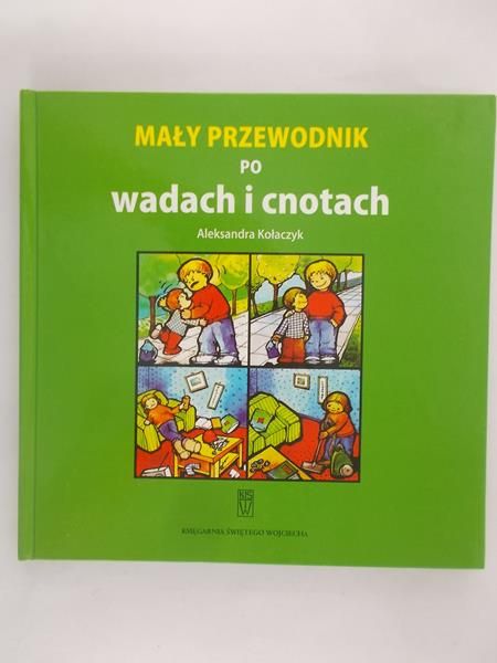 Kołaczyk Aleksandra - Mały przewodnik po wadach i cnotach
