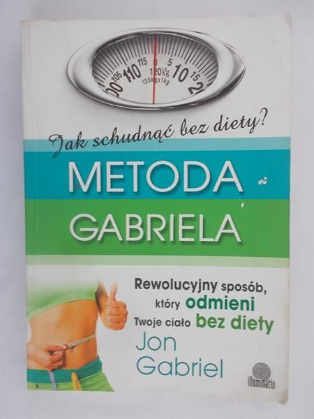Gabriel Jon - Jak schudnąć bez diety? Metoda Gabriela