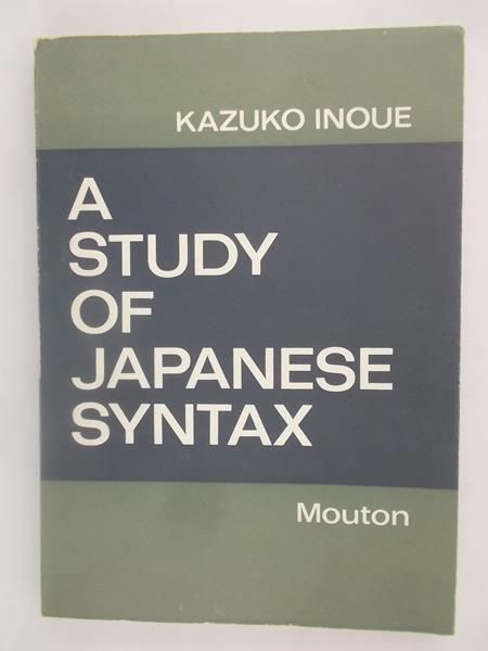 Inoue Kazuko - A Study Of Japanese Syntax