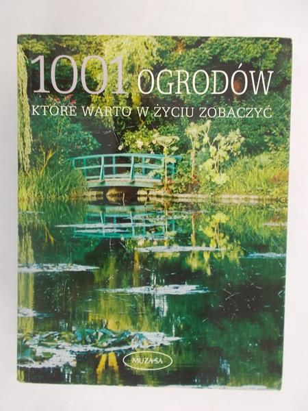 1001 ogrodów które warto w życiu zobaczyć