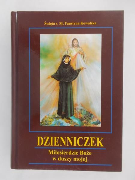 Dzienniczek. Miłosierdzie Boże w duszy mojej