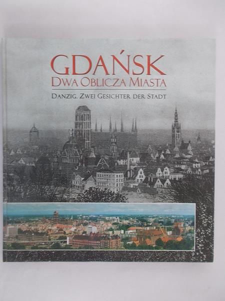 Hirsch Robert - Gdańsk. Dwa oblicza miasta