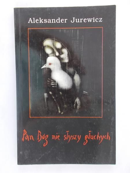 Pan Bóg nie słyszy głuchych