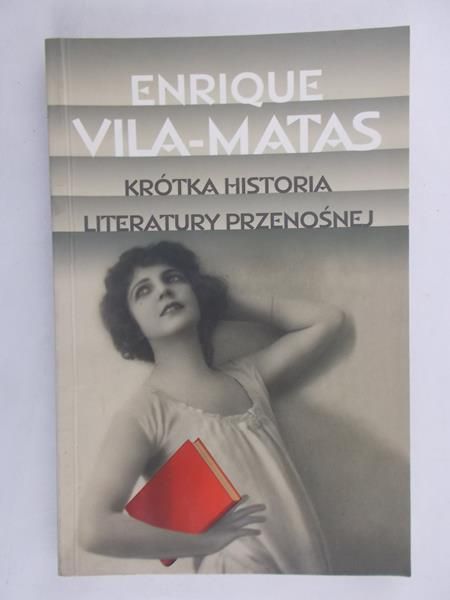 Vila-Matas Enrique - Krótka historia literatury przenośnej