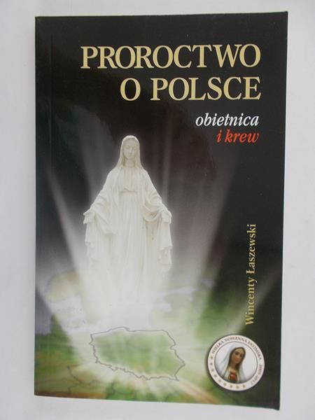 Proroctwo o Polsce Obietnica i Krew