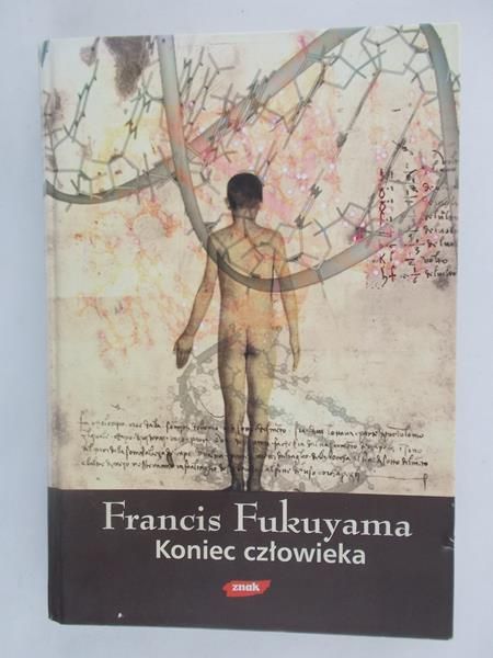 Fukuyama Francis - Koniec człowieka