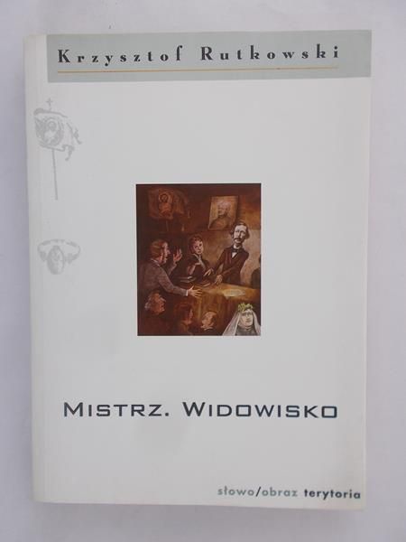 Rutkowski Krzysztof - Mistrz. Widowisko