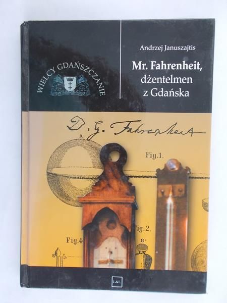Januszajtis Andrzej - Mr. Fahrenheit, dżentelmen z Gdańska