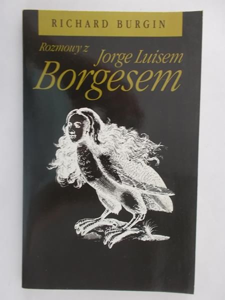 Burgin Richard - Rozmowy z Jorge Luisem Borgesem