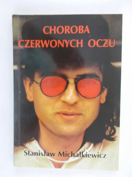 Michalkiewicz Stanisław - Choroba czerwonych oczu