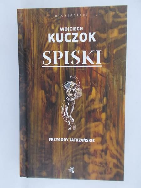 Kuczok Wojciech - Spiski. Przygody Tatrzańskie