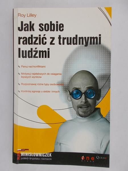 Jak sobie radzić z trudnymi ludźmi