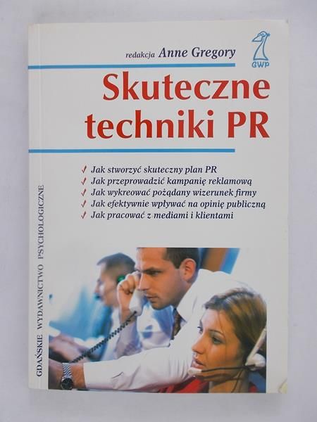 Gregory Anne(red.) - Skuteczne techniki PR