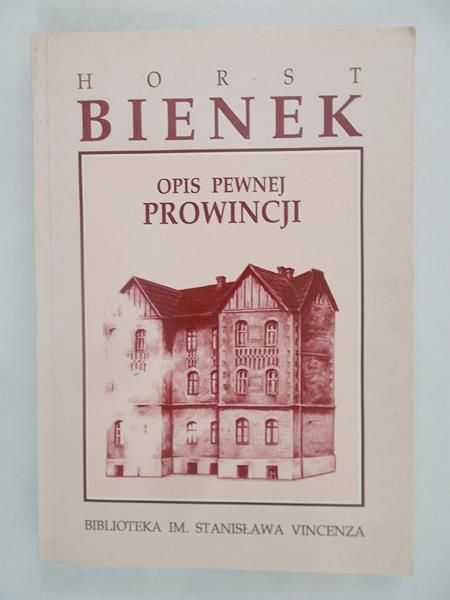 Bieniek Horst - Opis pewnej prowincji