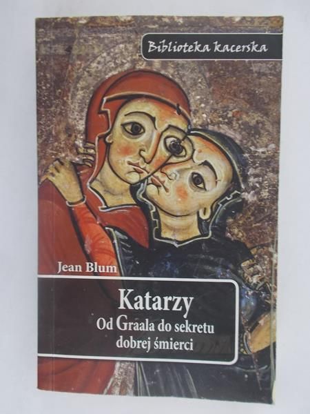 Katarzy, Od Graala do sekretu dobrej śmierci