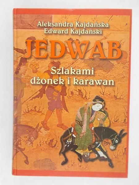 Jedwab Szlakami dżonek i karawan