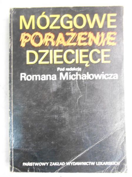 Michałowicz Roman (red.) - Mózgowe porażenie dziecięce