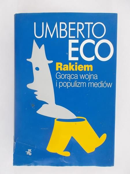 Rakiem. Gorąca wojna i populizm mediów.