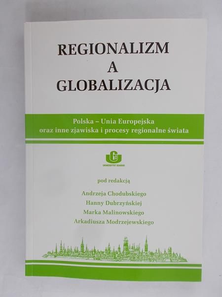 Chodubski Andrzej (red.) - Regionalizm a globalizacja