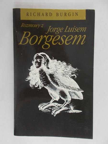 Burgin Richard - Rozmowy z Jorge Luisem Borgesem