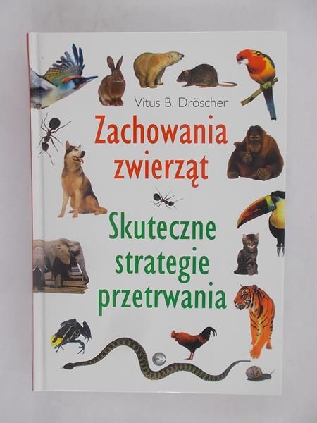 Zachowania zwierząt. Skuteczne strategie przetrwania