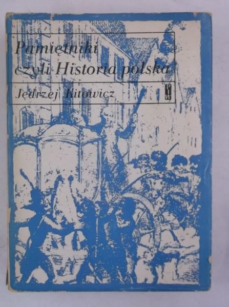Kitowicz Jędrzej - Pamiętnik czyli Historia polska