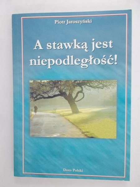 A stawką jest niepodległość!