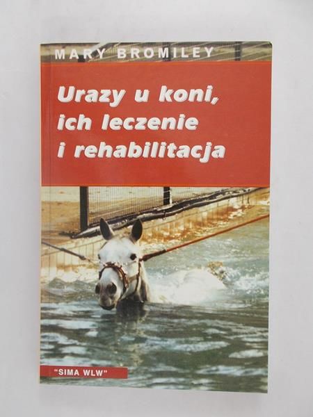 Urazy u koni, ich leczenie i rehabilitacja