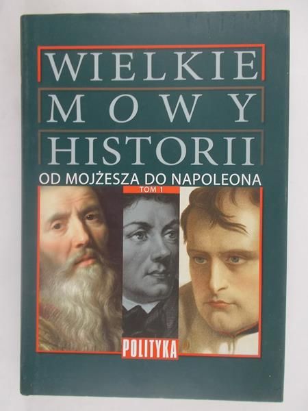 Wielkie Mowy Historii Od Mojżesza do Napoleona
