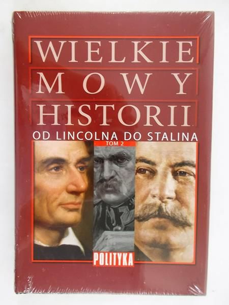 Wielkie Mowy Historii Od Lincolna do Stalina