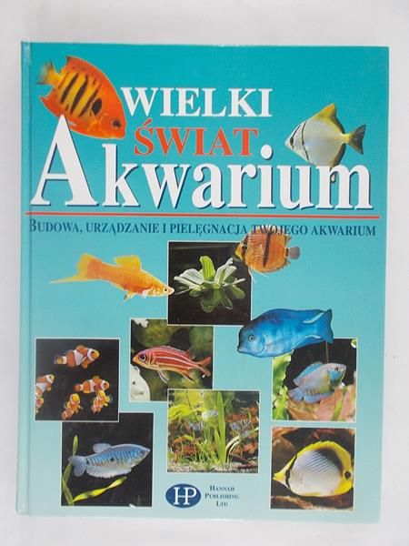 Maitre-Allain Thierry - Wielki Świat Akwarium