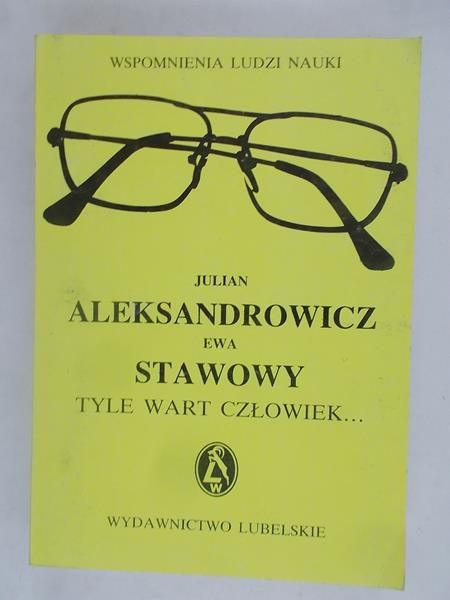 Aleksandrowicz Julian - Tyle wart człowiek…