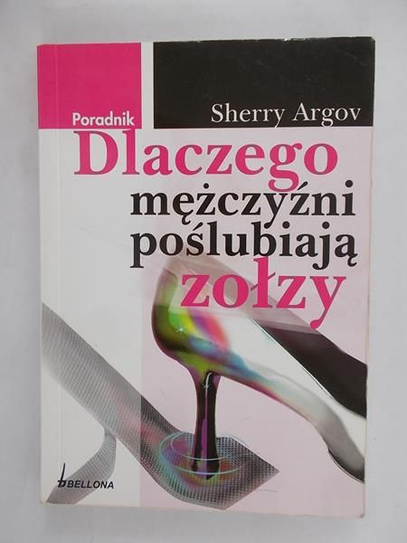 Dlaczego mężczyźni poślubiają zołzy