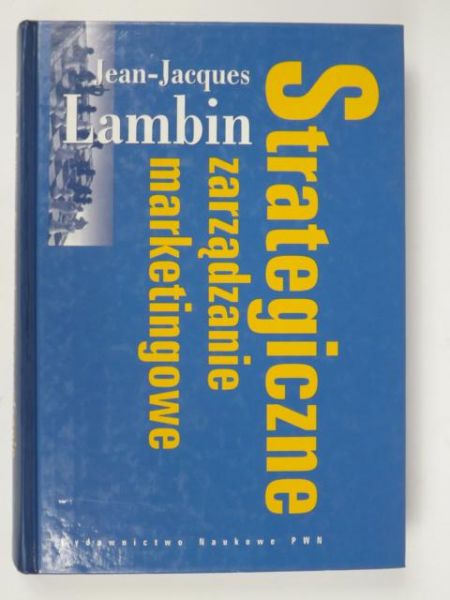 Lambin Jean-Jacques - Strategiczne zarządzanie marketingowe