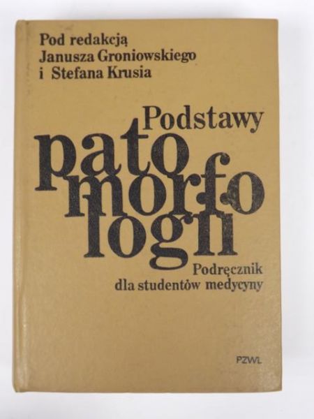 Groniowski J.,    - Podstawy patomorfologii