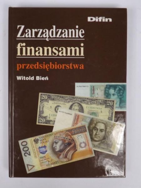 Bień Witold  - Zarządzanie finansami przedsiębiorstwa