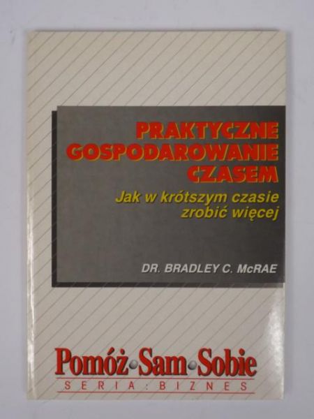 Bradley C. - Praktyczne gospodarowanie czasem