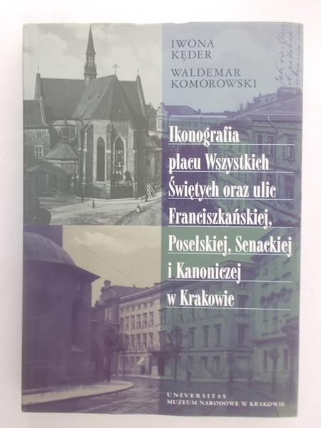 Ikonografia placu Wszystkich Świętych oraz ulic Franciszkańskiej, Poselskiej, Senackiej i Kanoniczej w Krakowie.
