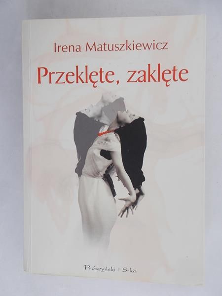 Matuszkiewicz Irena - Przeklęte, zaklęte