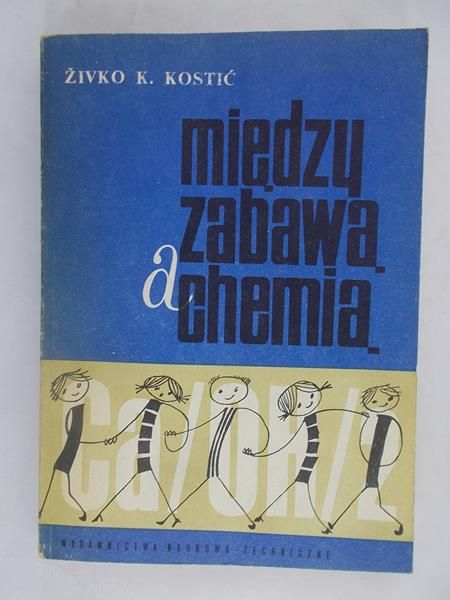 Kostic Zivko K. - Między zabawą a chemią