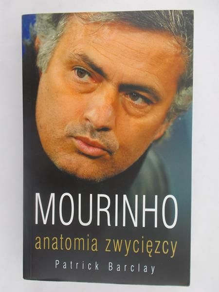Barclay Patrick - Mourinho. Anatomia zwycięzcy